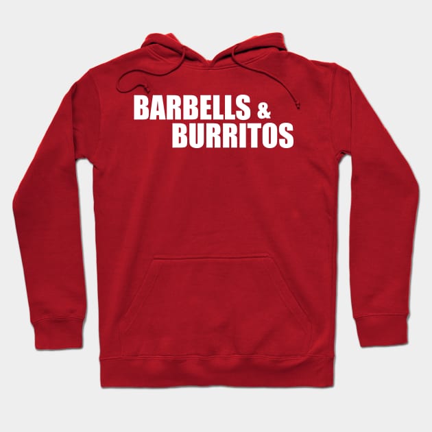 Barbells & Burritos Hoodie by theUnluckyGoat